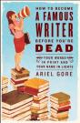 How To Become A Famous Writer Before You'Re Dead - Preview