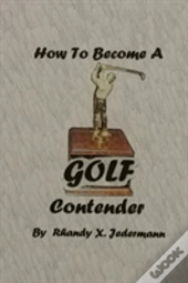 How To Become A Golf Contender