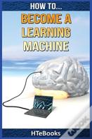 How To Become A Learning Machine