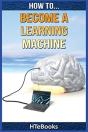 How To Become A Learning Machine - Preview