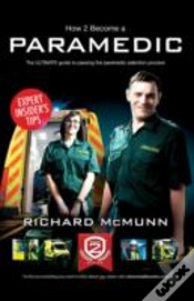Capa do artigo How To Become A Paramedic: The Ultimate Guide To Passing The Paramedic/Emergency Care Assistant Selection Process