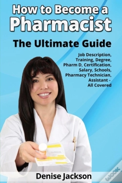 Capa do artigo How To Become A Pharmacist The Ultimate Guide Job Description, Training, Degree, Pharm D, Certification, Salary, Schools, Pharmacy Tech, Technician, Assistant - All Covered