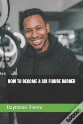 How To Become A Six Figure Barber