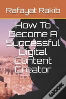 How To Become A Successful Digital Content Creator