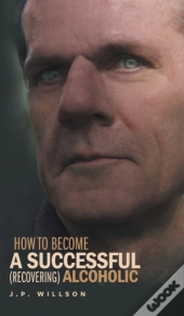 How To Become A Successful (Recovering) Alcoholic