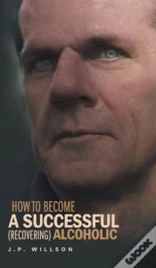 Capa do artigo How To Become A Successful (Recovering) Alcoholic