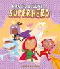 How To Become A Superhero - Preview