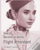 How To Become An Airline Flight Attendant