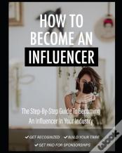 How To Become An Influencer