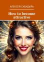 How To Become Attractive - Preview