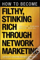 How To Become Filthy, Stinking Rich Through Network Marketing