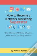 How To Become Network Marketing Superstar