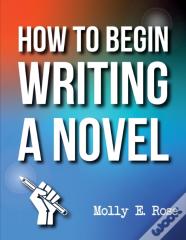 How To Begin Writing A Novel