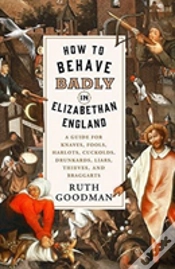 Capa do artigo How To Behave Badly In Elizabethan England