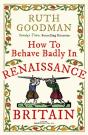 How To Behave Badly In Renaissance Britain - Preview