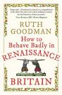 How To Behave Badly In Renaissance Britain - Preview
