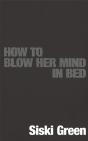 How To Blow Her Mind In Bed - Preview