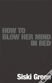 Capa do artigo How To Blow Her Mind In Bed