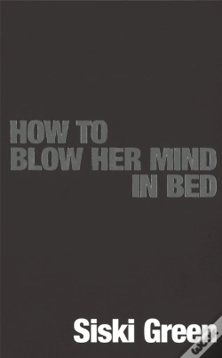 Capa do artigo How To Blow Her Mind In Bed