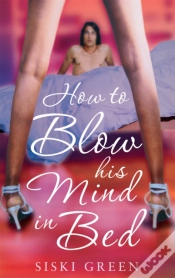 Capa do artigo How To Blow His Mind In Bed