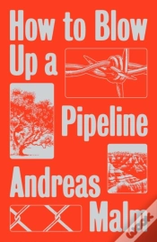 Capa do artigo How To Blow Up A Pipeline