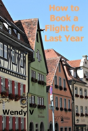 How To Book A Flight For Last Year - Preview
