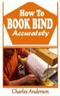 How To Book Bind Accurately - Preview