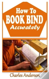 How To Book Bind Accurately