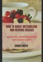 How To Boost Metabolism And Reverse Disease - Preview