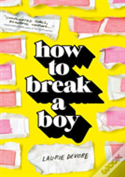 How To Break A Boy