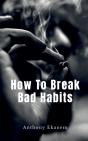 How To Break Bad Habits - Preview