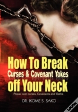 Capa do artigo How To Break Curses & Covenant Yokes Off Your Neck