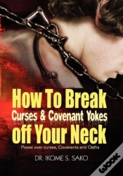Capa do artigo How To Break Curses & Covenant Yokes Off Your Neck