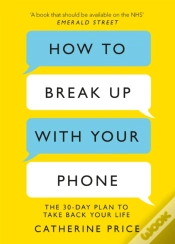 Capa do artigo How To Break Up With Your Phone