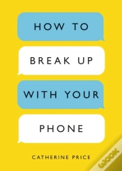 Capa do artigo How To Break Up With Your Phone, Revised Edition