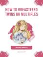 How To Breastfeed Twins Or Multiples - Preview