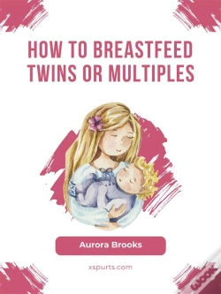 Capa do artigo How To Breastfeed Twins Or Multiples