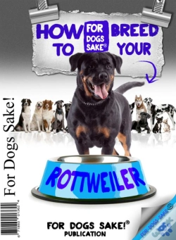 Capa do artigo How To Breed Your Rottweiler Responsibly