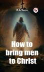 How To Bring Men To Christ - Preview
