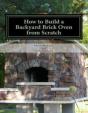 How To Build A Backyard Brick Oven From - Preview