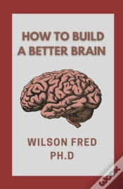 Capa do artigo How To Build A Better Brain