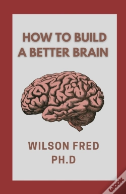 Capa do artigo How To Build A Better Brain