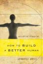 How To Build A Better Human - Preview