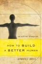 How To Build A Better Human - Preview