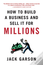How To Build A Business And Sell It For Millions