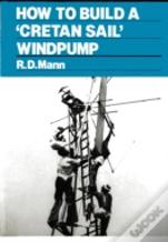 How To Build A Cretan Sail Windpump