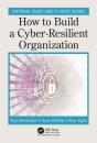 How To Build A Cyber-Resilient Organization - Preview
