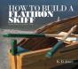 How To Build A Flatiron Skiff - Preview