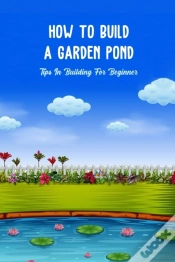 Capa do artigo How To Build A Garden Pond