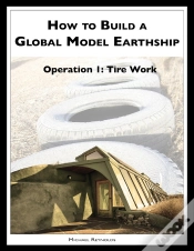 Capa do artigo How To Build A Global Model Earthship Operation I: Tire Work